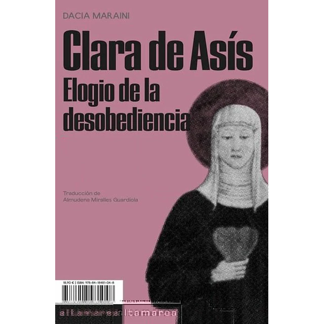 Clara de asis. Elogio de la desobediencia