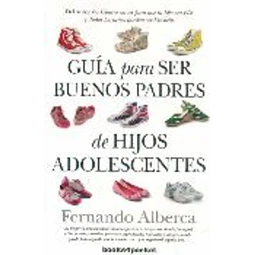 Guia para ser buenos padres de hijos adolescentes