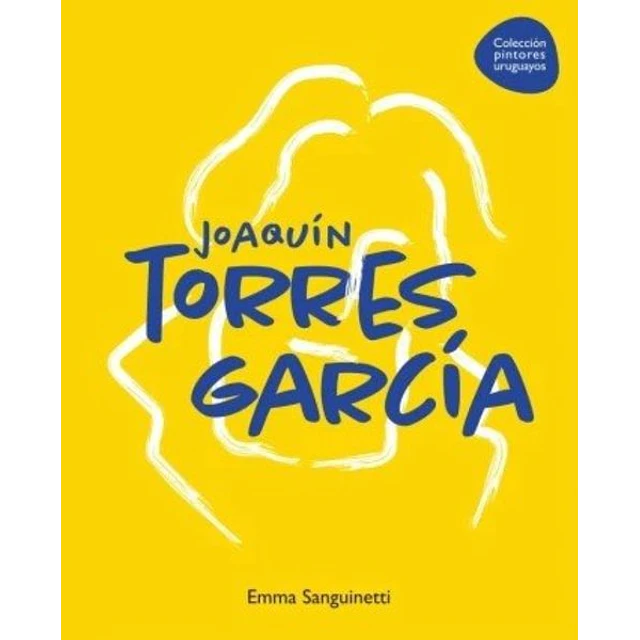 Joaquin torres garcia. Coleccion pintores uruguayos