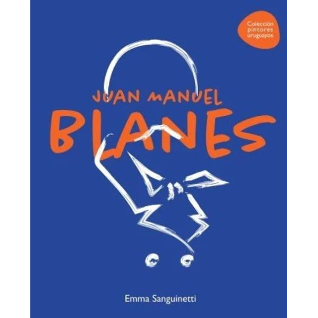Juan manuel blanes. Coleccion pintores uruguayos