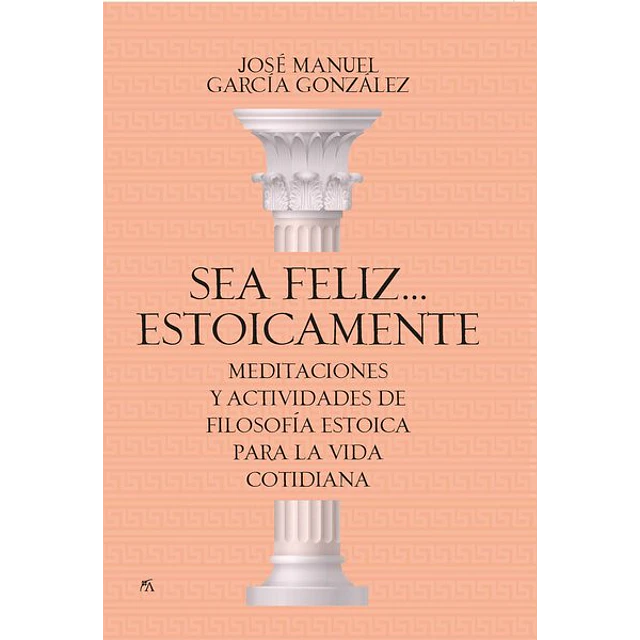 Sea feliz... Estoicamente