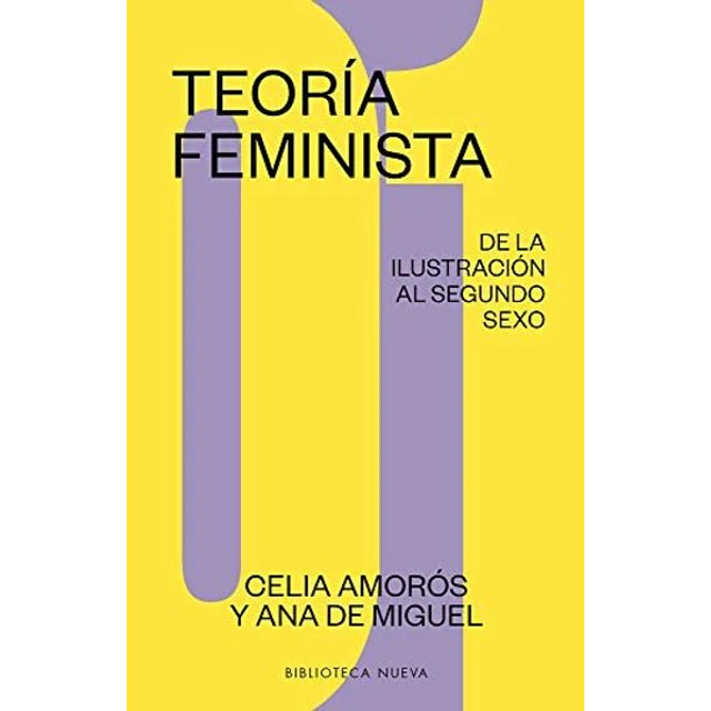 Teoria feminista 1. De la ilustracion al segundo sexo