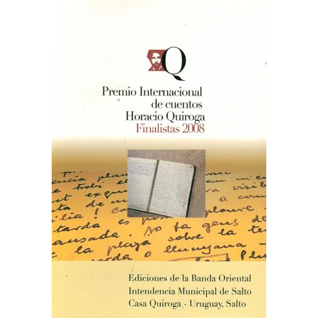 Premio internacional de cuentos horacio quiroga. Finalistas 2008