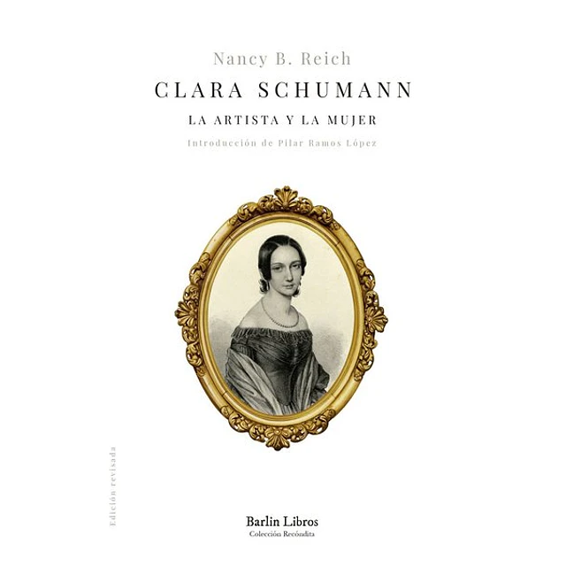 Clara schumann. La artista y la mujer