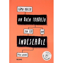 Como hacer un buen trabajo sin ser un indeseable?