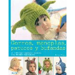 Gorros manoplas patucos y bufandas
