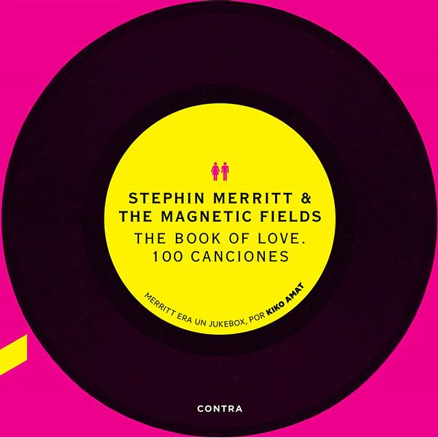 Stephin merritt & the magnetic fields. The book of love 100 canciones