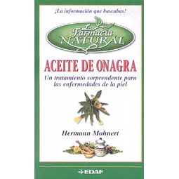 Aceite de onagra. Un tratamiento sorprendente enfermedades piel. Farmacia natural