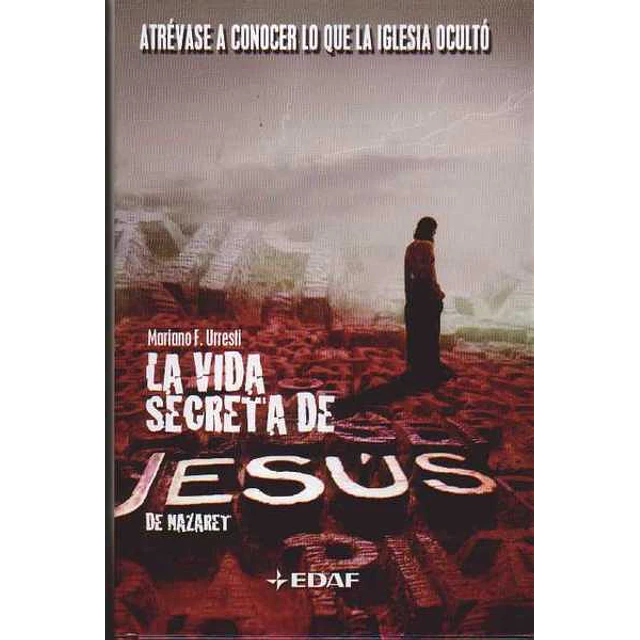 La vida secreta de jesus de nazaret