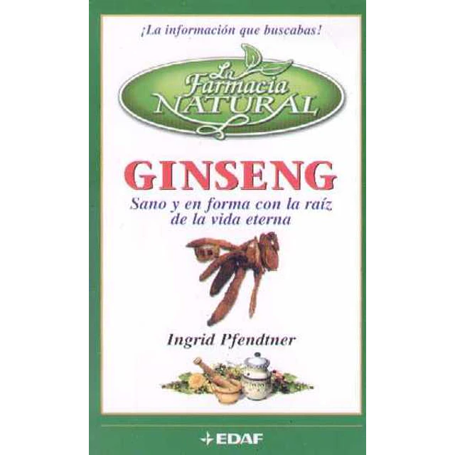 Ginseng. Sano y en forma con al raiz de la vida eterna. Farmacia natural