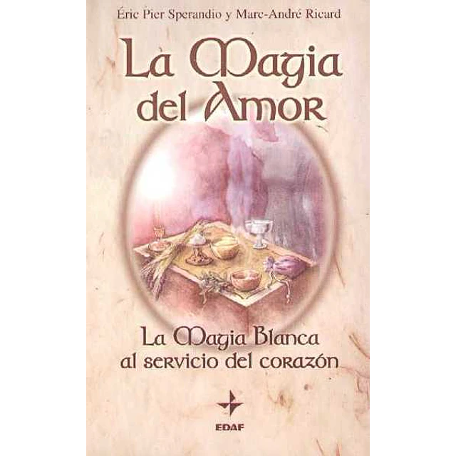 Magia del amor la - La magia blanca al servicio del corazon