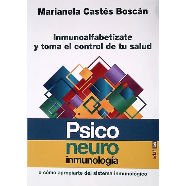 Psiconeuroinmunologia o como apropiarte del sistema inmunologico