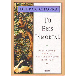 Tu eres inmortal