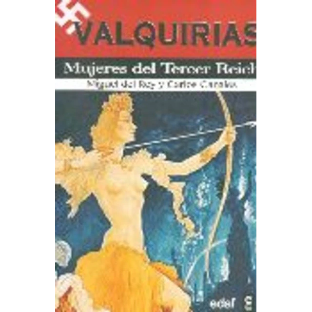 Valquirias. Mujeres del tercer reich