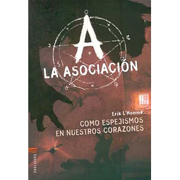 La asociacion,. Como espejismos en nuestros corazones