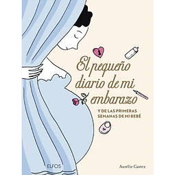 El pequeño libro de mi embarazo y de las primeras semanas de mi bebe