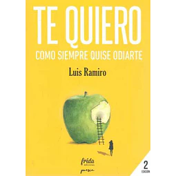 Te quiero como siempre quise odiarte