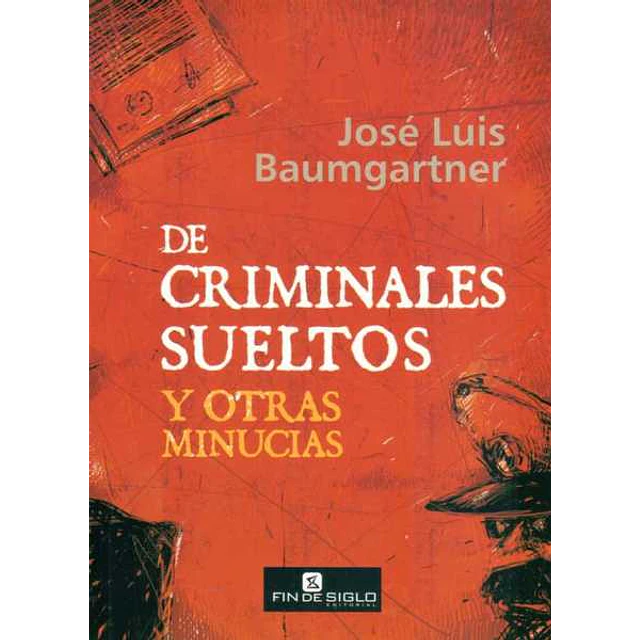 De criminales sueltos y otras minucias