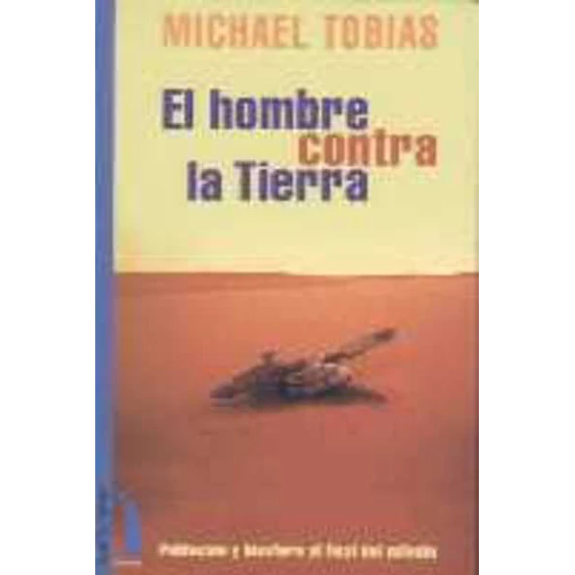 El hombre contra la tierra