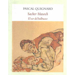 Sacher-Masoch - El ser del balbuceo