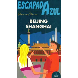 Escapada azul. Beijing shanghai guia