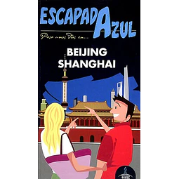 Escapada azul. Beijing shanghai guia