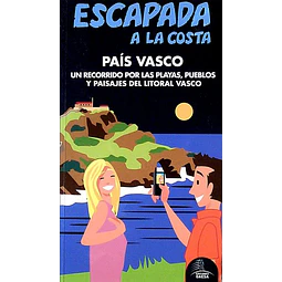 Escapada azul. Pais vasco playas pueblos litoral guia