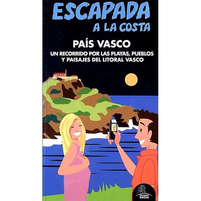 Escapada azul. Pais vasco playas pueblos litoral guia