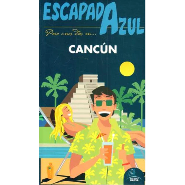 Escapada azul. Cancun guia