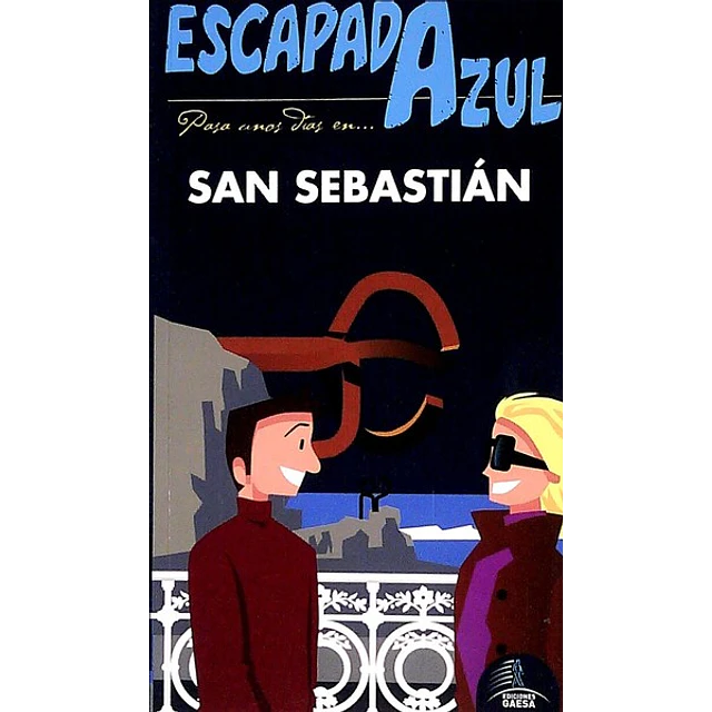 Escapada azul. San sebastian. Guia