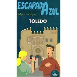 Escapada azul. Toledo guia
