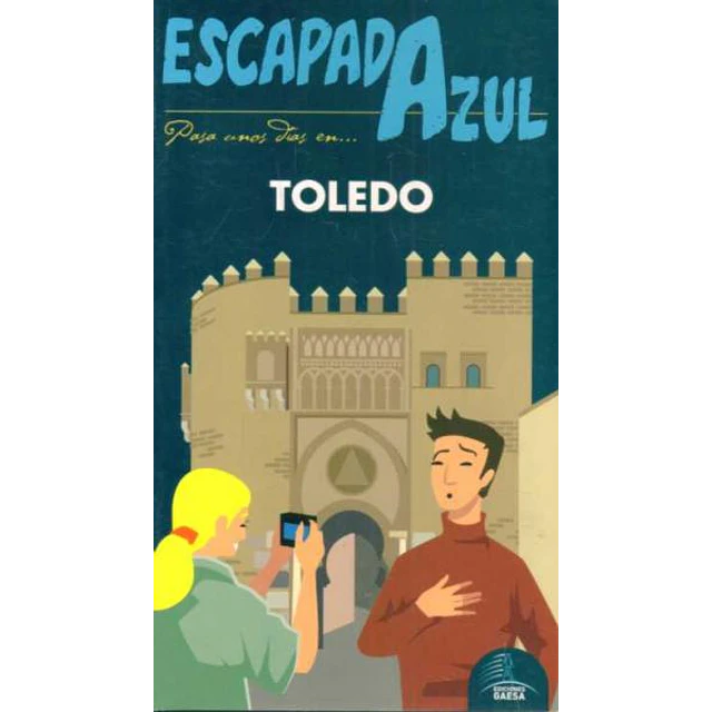 Escapada azul. Toledo guia