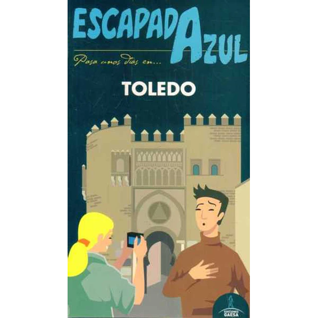 Escapada azul. Toledo guia
