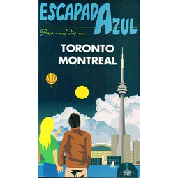 Escapada azul. Toronto - Montreal guia