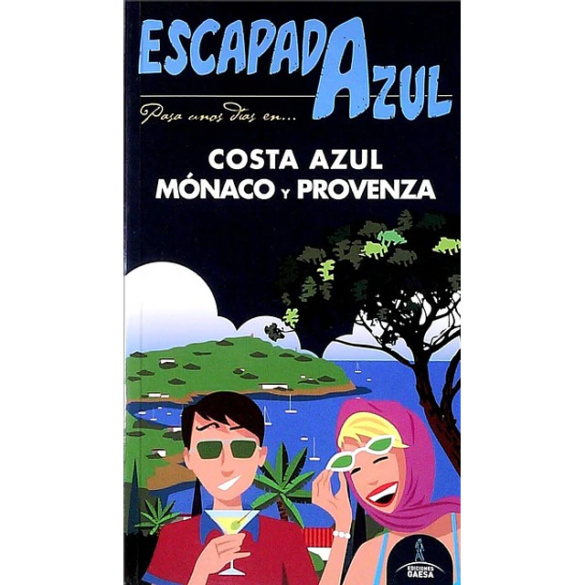 Escapada azul. Costa azul monaco y provenza guia