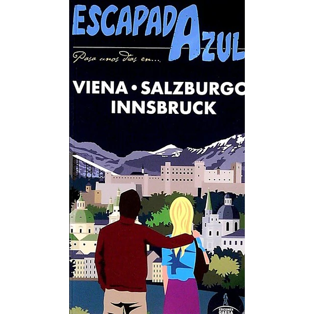 Escapada azul. Viena salzburgo innsbruck. Guia