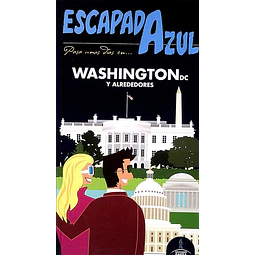 Escapada azul. Washington dc y alrededores. Guia