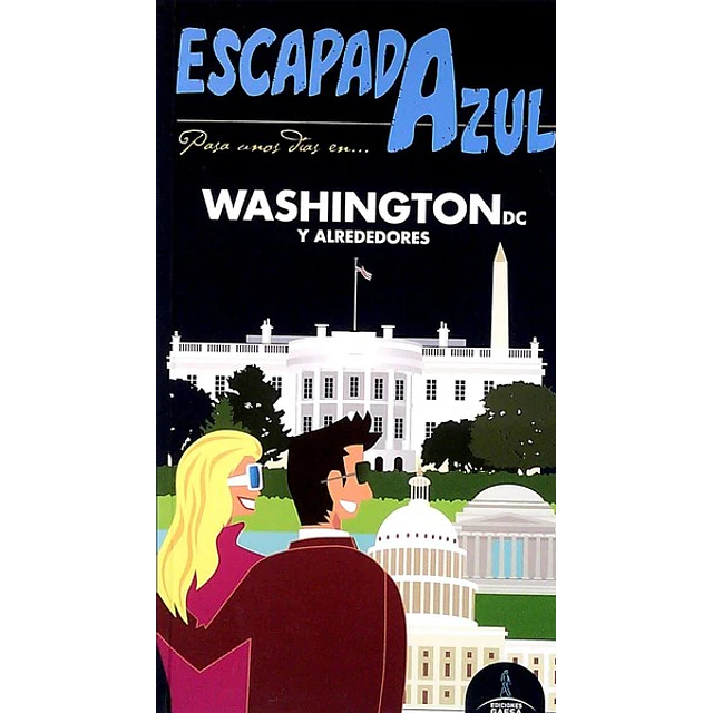 Escapada azul. Washington dc y alrededores. Guia