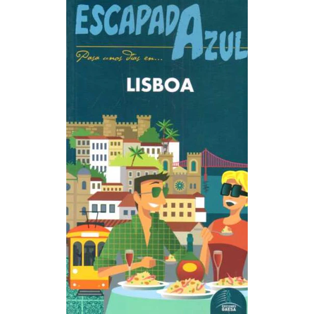 Escapada azul. Lisboa guia