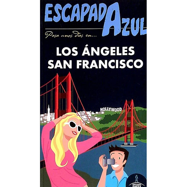 Escapada azul. Los angele y san francisco guia