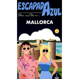 Escapada azul. Mallorca guia