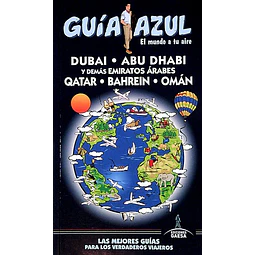 Guia azul. Dubai abu dhabi  qatar bahrein oman