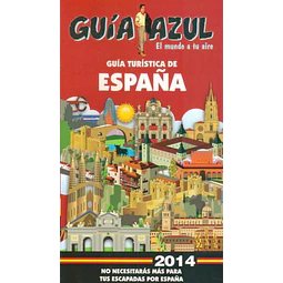Guia azul. España 2014. Guia turistica