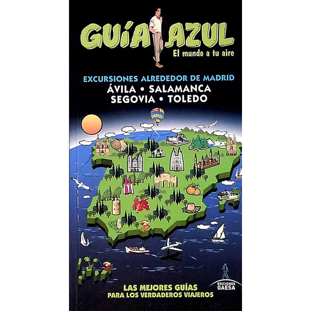 Guia azul. Excursiones alrededor de madrid
