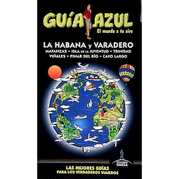 Guia azul. La habana y varadero