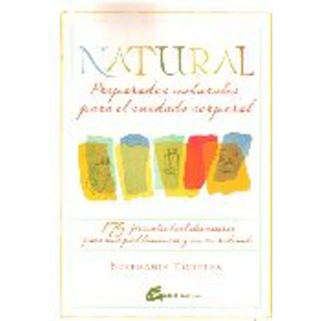 Natural. Preparados naturales para el cuidado corporal