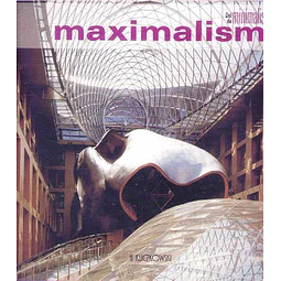 Del minimalismo al maximalismo