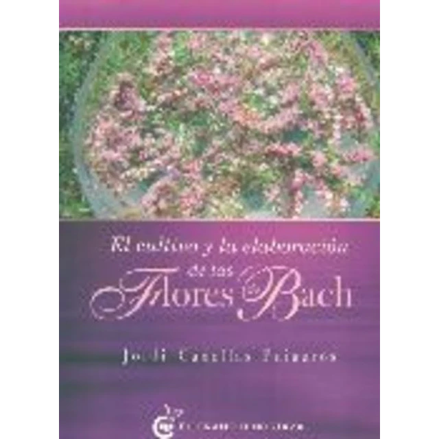 El cultivo y la elaboracion de las flores de bach