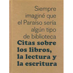 Citas sobre los libros la lectura y la escritura