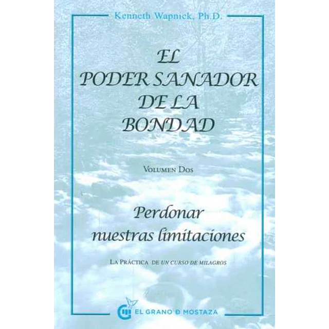 El poder sanador de la bondad. Volumen 2